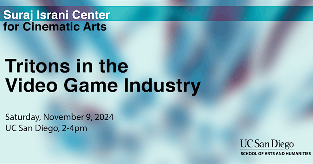 The Suraj Israni Center for Cinematic Arts and Tritons of the Video Game Industry event details